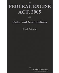 Federal Excise Act, 2005 with Rules  and Notifications