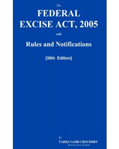 Federal Excise Act, 2005 With Rules and Notifications