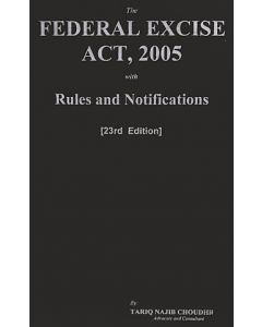 Federal Excise Act, 2005 with Rules  and Notifications